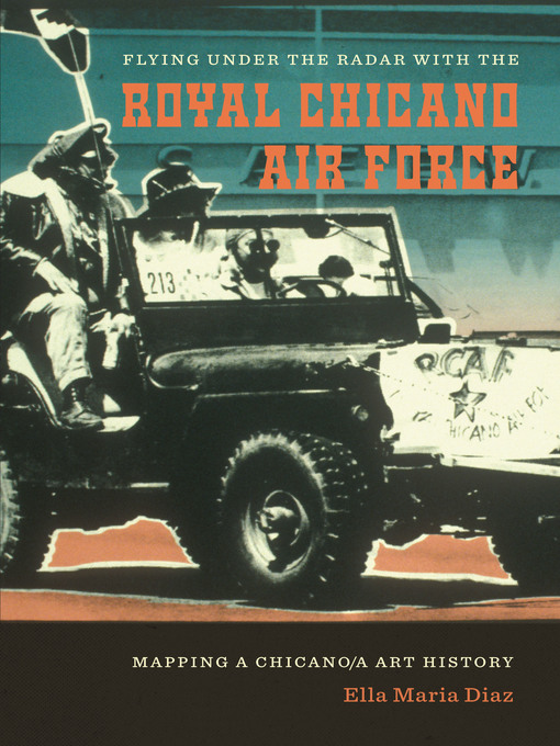 Title details for Flying Under the Radar with the Royal Chicano Air Force by Ella Maria Diaz - Available